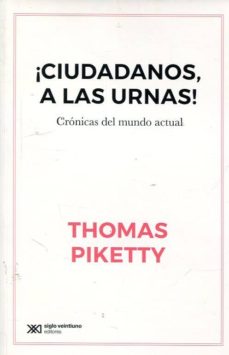 ¡ciudadanos, a las urnas!: cronicas del mundo actual