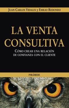 La venta consultiva: como crear una relacion de confianza con el cliente