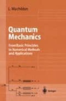 Quantum mechanics: from basic principles to numerical methods and aplications (edición en inglés)