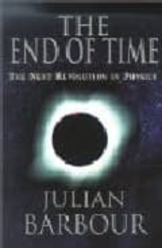 The end of the time: the next revolution in physics (edición en inglés)