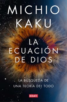 LA ECUACION DE DIOS: LA BUSQUEDA DE UNA TEORIA DEL TODO