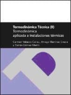 Termodinamica tecnica (ii): termodinamica aplicada a instalacione s termicas