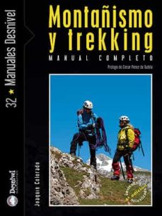 MontaÑismo y trekking: manual completo (3ª ed. actualizada y revi sada)