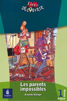 Les parents impossibles (niveau 1. lire et decouvrier) (edición en francés)