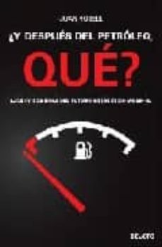 ¿y despues del petroleo, que? luces y sombras del futuro energetico mundial