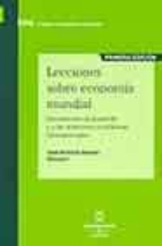 Lecciones sobre economia mundial: introduccion al desarrollo y a las relaciones economicas internacionales