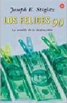 Los felices 90: la semilla de la destruccion