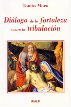 Dialogo de la fortaleza contra la tribulacion