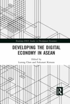 Developing the digital economy in asean (edición en inglés)