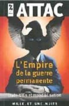 L empire de la guerre permanente: etats-unis et mondialisation (edición en francés)