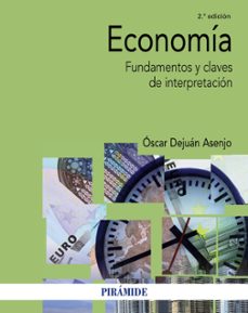 Economia (2ª ed.): fundamentos y claves de interpretacion