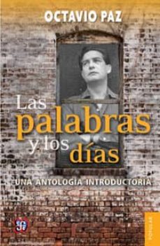 Las palabras y los dias: una antologia introductoria (2ª ed.)