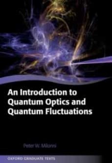 An introduction to quantum optics and quantum fluctuations (edición en inglés)