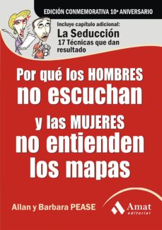 Por que los hombres no escuchan y las mujeres no entienden los ma pas (edicion conmemorativa 10 aniversario) (incluye capitulo adicional)