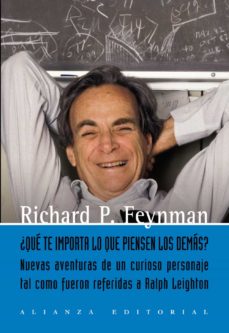 ¿que te importa lo que piensen los demas? nuevas aventuras de un curiosos personaje como le fueron referidas a ralph leighton