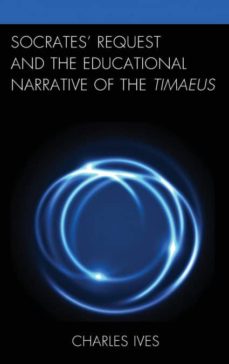 Socrates request and the educational narrative of the timaeus