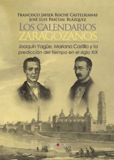 Los calendarios zaragozanos, joaquÍn yague, mariano castillo y la predicciÓn del tiempo xix