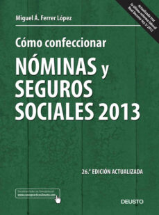 Como confeccionar nominas y seguros sociales 2013 (26ª ed.)