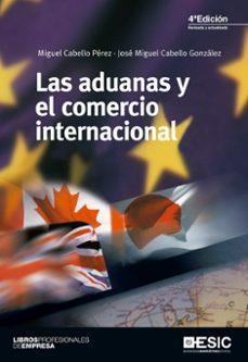 Las aduanas y el comercio internacional (4ª ed.)