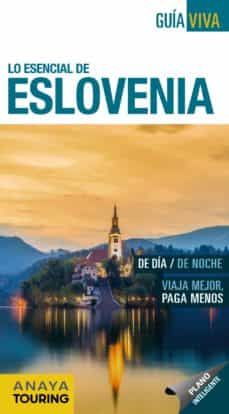 Lo esencial de eslovenia 2017 (guia viva) 6ª ed.