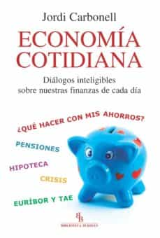 Economia cotidiana (biblioteca buridan): dialogos inteligibles so bre nuestras finanzas de cada dia