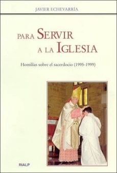 Para servir a la iglesia: homilias para el sacerdocio (1995-1999)