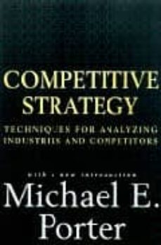 Competitive strategy techniques for analyzing industries and comp etitors (edición en inglés)