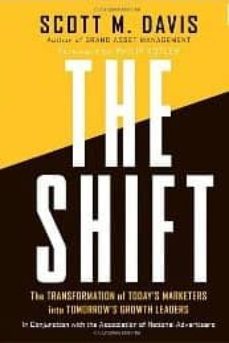 The shift: the transformation of today s marketers into tomorrow s growth leaders (edición en inglés)