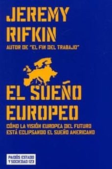 El sueÑo europeo: como la vision europea del futuro esta eclipsan do el sueÑo americano