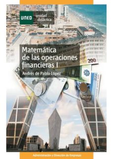 Matematica de las operaciones financieras i. (vol. i) fundamentos . rentas. operaciones a corto plazo (06416ud11a04)