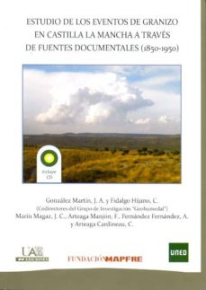 Estudio de los eventos de granizo en castilla la mancha a traves de fuentes documentales (1850-1950)