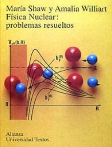 Fisica nuclear: problemas resueltos