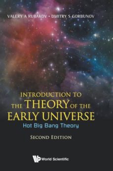 INTRODUCTION TO THE THEORY OF THE EARLY UNIVERSE