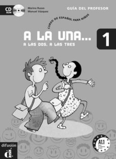 A la una a las dos, a las tres (1): guia del profesor (cd-rom) (c urso de espaÑol para niÑos)