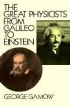 The great physicists from galileo to einstein (edición en inglés)