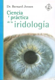 Ciencia y practica de la iridologia