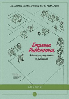 Empresa publicitaria: administrar y emprender en publicidad