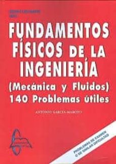 Fundamentos fisicos de la ingenieria mecanica y fluidos: 140 prob lemas utiles (10ª ed) (2 vol)