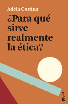 ¿para que sirve realmente la etica?