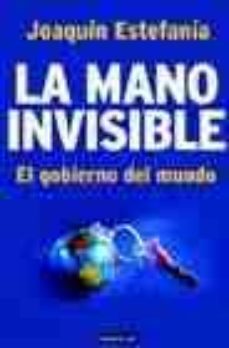 La mano invisible: el gobierno del mundo