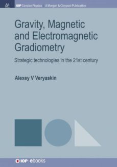 GRAVITY, MAGNETIC AND ELECTROMAGNETIC GRADIOMETRY