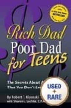 Rich dad poor dad for teens: the secrets about money - that you d on t learn in school (edición en inglés)