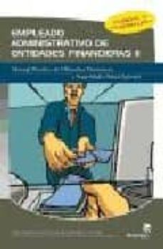 Empleado administrativo de entidades financieras (ii): manual pra ctico de ofimatica financiera y seguridad y salud laboral