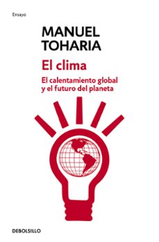 El clima: el calentamiento global y el futuro del planeta