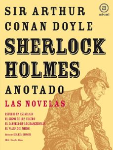 Sherlock holmes anotado: las novelas (estudio en escarlata; signo de los cuatro; sabueso de los baskerville; valle del miedo)