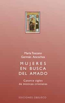 Mujeres en busca del amado: catorce siglos de misticas cristianas