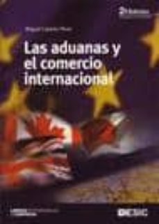 Las aduanas y el comercio internacional (2ª ed.)