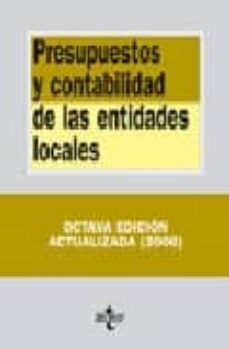 Presupuestos y contabilidad de las entidades locales (8ª ed.) (bi blioteca de textos legales nº 133)