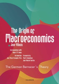 (i.b.d.) the origin of macroeconomics: the german bernacer´s theory (edición en inglés)