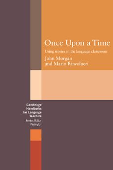 Once upon a time: using stories in the language classroom (edición en inglés)